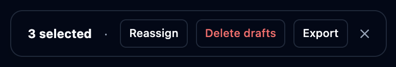 Bulk action bar with Reassign, Delete drafts and Export